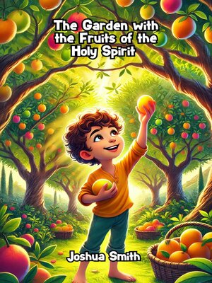 cover image of The Garden with the Fruits of the Holy Spirit
